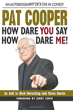 Pat Cooper   ('How Dare You Say How Dare Me!)